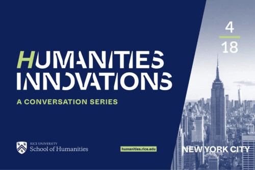 FoS-Rice of Humanities Humanities Innovations Series Lecture Invitation